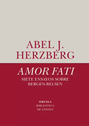 AMOR FATI. SIETE ENSAYOS SOBRE BERGEN-BELSEN