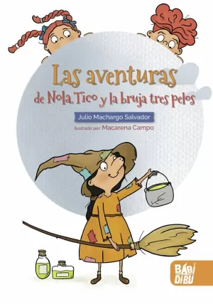 LAS AVENTURAS DE NOLA, TICO Y LA BRUJA TRES PELOS