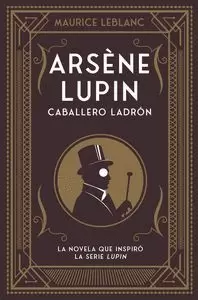 ARSENE LUPIN CABALLERO LADRON