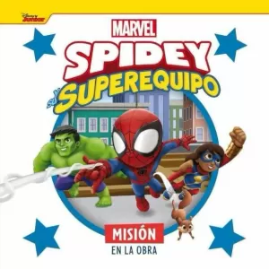 SPIDEY Y SU SUPEREQUIPO. MISIÓN EN LA OBRA SPIDEY Y SU SUPEREQUIPO. MISIÓN EN LA OBRA