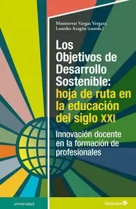 LOS OBJETIVOS DE DESARROLLO SOSTENIBLE: HOJA DE RUTA EN LA EDUCACIÓN DE S.XXI