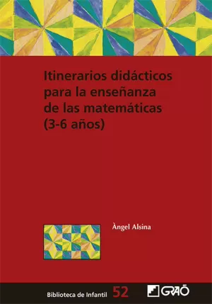 ITINERARIOS DIDÁCTICOS PARA LA ENSEÑANZA DE LAS MATEMÁTICAS (3-6 AÑOS) ITINERARIOS DIDÁCTICOS PARA LA ENSEÑANZA DE LAS MATEMÁTICAS (3-6 AÑOS)