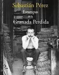 ESTAMPAS DE LA GRANADA PERDIDA