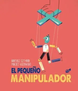 EL PEQUEÑO MANIPULADOR EL PEQUEÑO MANIPULADOR