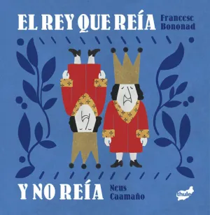 EL REY QUE REÍA Y NO REÍA EL REY QUE REÍA Y NO REÍA