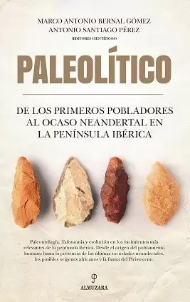 PALEOLITICO DE LOS PRIMEROS POBLADORES AL OCASO NEANDERTAL