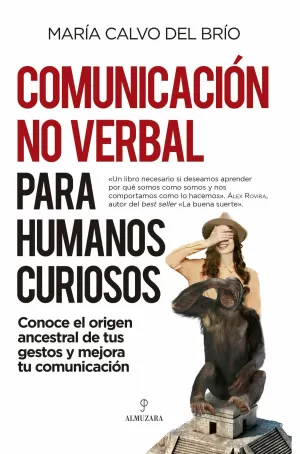 COMUNICACIÓN NO VERBAL PARA HUMANOS CURIOSOS COMUNICACIÓN NO VERBAL PARA HUMANOS CURIOSOS