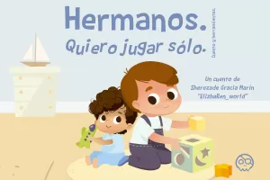 HERMANOS. QUIERO JUGAR SÓLO