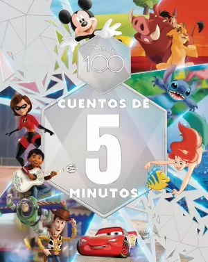 DISNEY 100. CUENTOS DE 5 MINUTOS DISNEY 100. CUENTOS DE 5 MINUTOS
