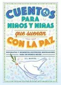 CUENTOS PARA NIÑOS Y NIÑAS QUE SUEÑAN CON LA PAZ