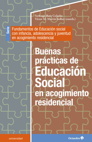 BUENAS PRÁCTICAS DE LA EDUCACIÓN SOCIAL EN ACOGIMIENTO RESIDENCIA