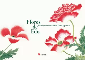 FLORES DE EDO ENCICLOPEDIA ILUSTRADA DE FLORES JAPONESAS FLORES DE EDO ENCICLOPEDIA ILUSTRADA DE FLORES JAPONESAS