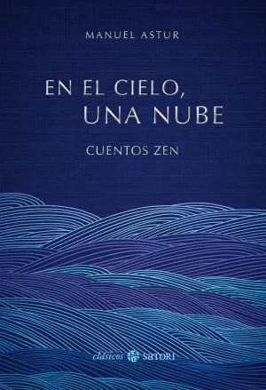 EN EL CIELO, UNA NUBE. CUENTOS ZEN EN EL CIELO, UNA NUBE. CUENTOS ZEN