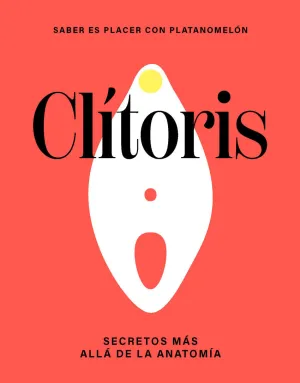 CLITORIS LOS SECRETOS MAS ALLA DE LA ANATOMIA
