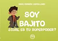 SOY BAJITO, ¿CUÁL ES TU SUPERPODER? SOY BAJITO, ¿CUÁL ES TU SUPERPODER?