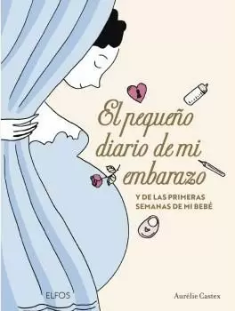 EL PEQUEÑO DIARIO DE MI EMBARAZO EL PEQUEÑO DIARIO DE MI EMBARAZO