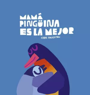 MAMÁ PINGÜINA ES LA MEJOR