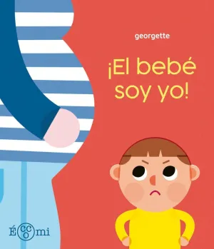 ¡EL BEBÈ SOY YO!