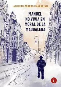 MANUEL NO VIVÍA EN MORAL DE LA MAGDALENA