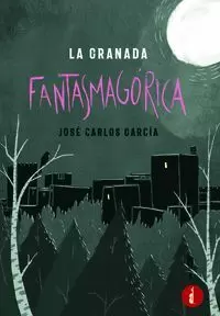 LA GRANADA FANTASMAGÓRICA LA GRANADA FANTASMAGÓRICA