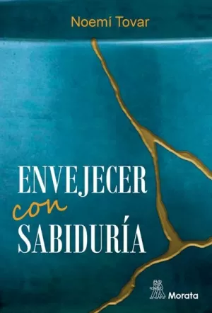 ENVEJECER CON SABIDURÍA ENVEJECER CON SABIDURÍA