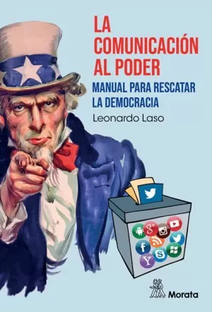 LA COMUNICACIÓN AL PODER. MANUAL PARA RESCATAR LA DEMOCRACIA