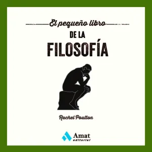 EL PEQUEÑO LIBRO DE LA FILOSOFÍA EL PEQUEÑO LIBRO DE LA FILOSOFÍA