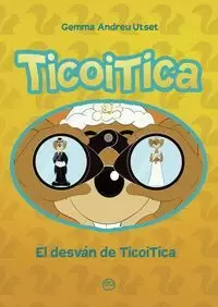 EL DESVÁN DE TICO Y TICA EL DESVÁN DE TICO Y TICA