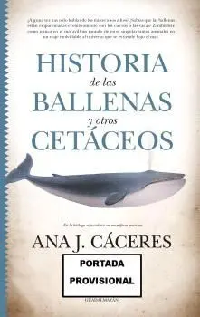 HISTORIA DE LAS BALLENAS Y OTROS CETACEOS HISTORIA DE LAS BALLENAS Y OTROS CETACEOS