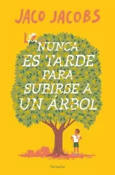 NUNCA ES TARDE PARA SUBIRSE A UN ÁRBOL