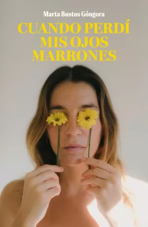 CUANDO PERDÍ MIS OJOS MARRONES CUANDO PERDÍ MIS OJOS MARRONES
