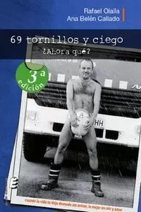 69 TORNILLOS Y CIEGO. ¿ AHORA QUE? 69 TORNILLOS Y CIEGO. ¿ AHORA QUE?