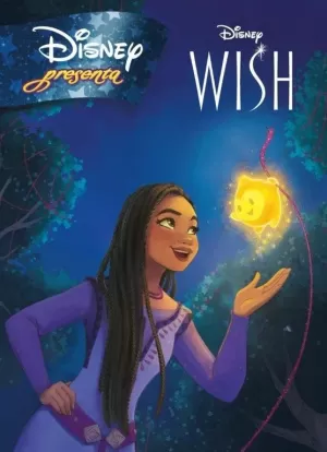 WISH: EL PODER DE LOS DESEOS. DISNEY PRESENTA WISH: EL PODER DE LOS DESEOS. DISNEY PRESENTA