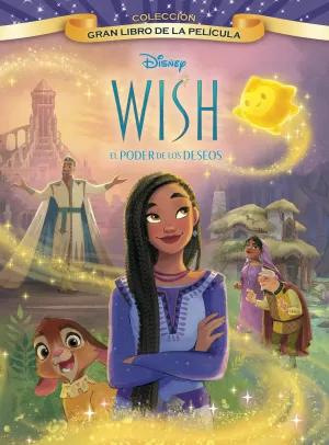 WISH: EL PODER DE LOS DESEOS. GRAN LIBRO DE LA PELÍCULA WISH: EL PODER DE LOS DESEOS. GRAN LIBRO DE LA PELÍCULA