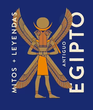 MITOS Y LEYENDAS ANTIGUO EGIPTO