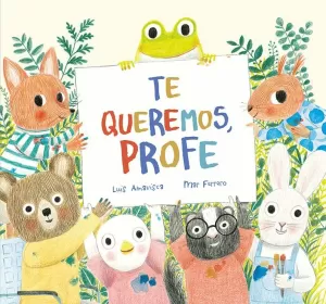 TE QUEREMOS, PROFE TE QUEREMOS, PROFE