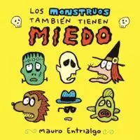 LOS MONSTRUOS TAMBIEN TIENEN MIEDO LOS MONSTRUOS TAMBIEN TIENEN MIEDO