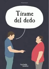 TIRAME DEL DEDO TIRAME DEL DEDO