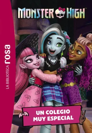 LA BIBLIOTECA ROSA MONSTER HIGH, 1. UN COLEGIO MUY ESPECIAL