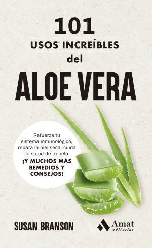101 USOS INCREÍBLES DEL ALOE VERA 101 USOS INCREÍBLES DEL ALOE VERA