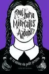 ¿QUE HARIA MIERCOLES ADDAMS? ¿QUE HARIA MIERCOLES ADDAMS?