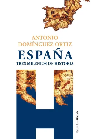 ESPAÑA, TRES MILENIOS DE HISTORIA ESPAÑA, TRES MILENIOS DE HISTORIA