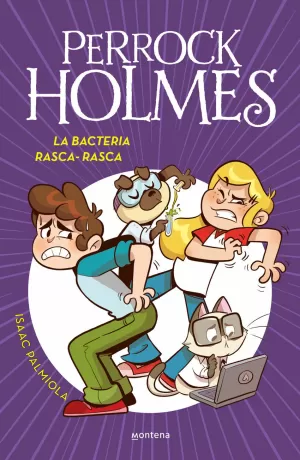 LA BACTERIA RASCA-RASCA PERROCK HOLMES 20