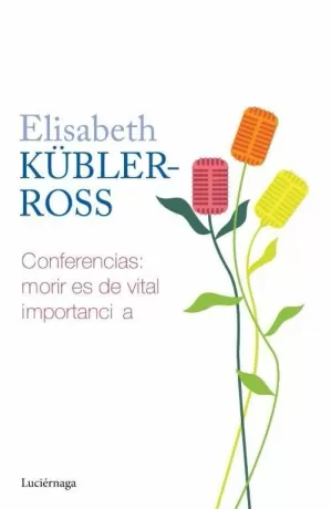 CONFERENCIAS. MORIR ES DE VITAL IMPORTANCIA