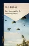 LOS ÚLTIMOS DÍAS DE NUESTROS PADRES LOS ÚLTIMOS DÍAS DE NUESTROS PADRES