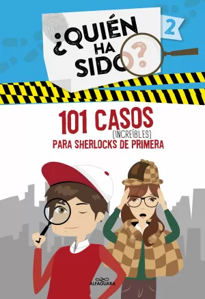 101 CASOS INCREÍBLES PARA SHERLOCKS DE PRIMERA (SERIE ¿QUIÉN HA S