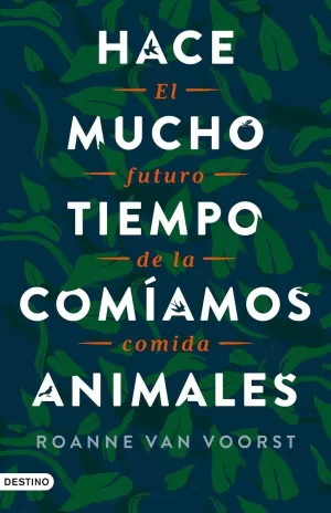 HACE MUCHO TIEMPO COMÍAMOS ANIMALES HACE MUCHO TIEMPO COMÍAMOS ANIMALES