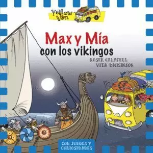 YELLOW VAN 9. MAX Y MIA Y LOS VIKINGOS YELLOW VAN 9. MAX Y MIA Y LOS VIKINGOS