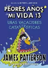 LOS PEORES AÑOS DE MI VIDA 13. UNAS VACACIONES CATASTROFICAS