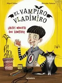 EL VAMPIRO VLADIMIRO 1. ¡ANTES MUERTO QUE VAMPIRO!